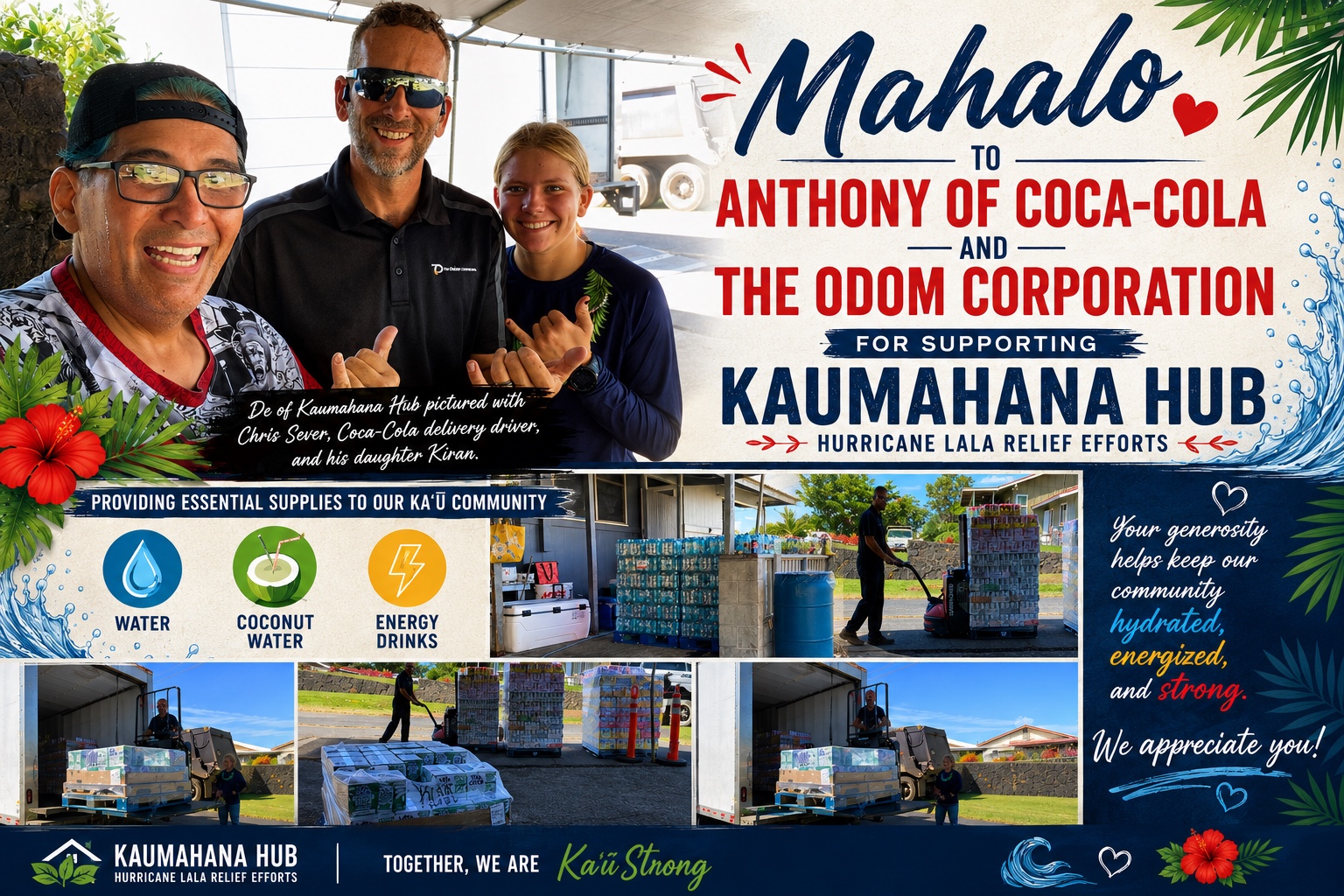 Mahalo to Anthony of Coca-Cola and The Odom Corporation for supporting Kaumahana Hub Hurricane Lala relief efforts
